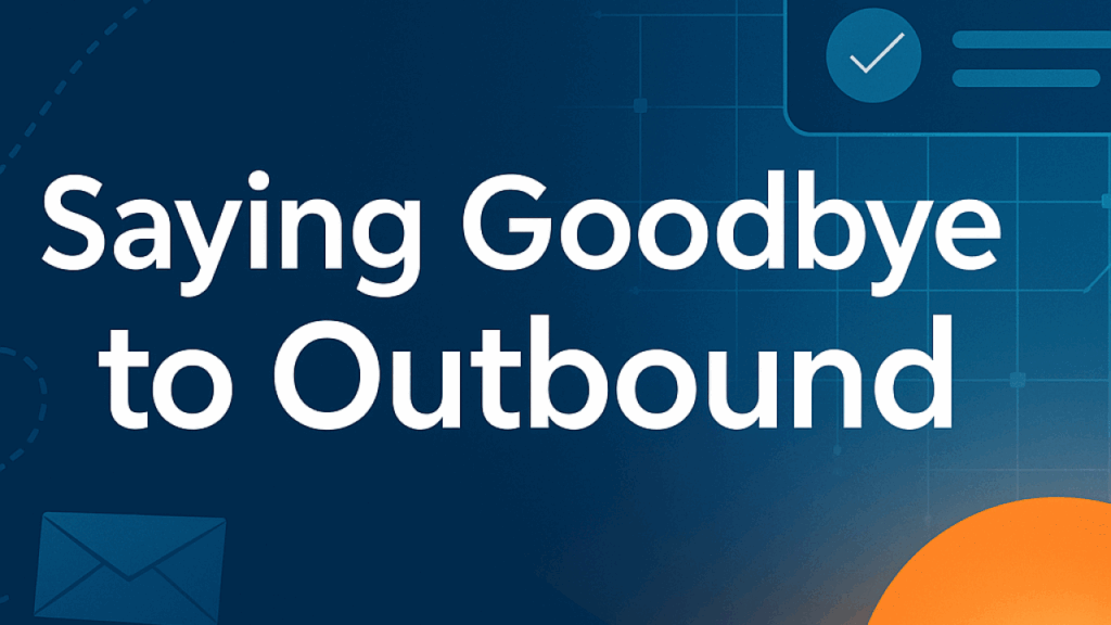 Saying Goodbye to Outbound